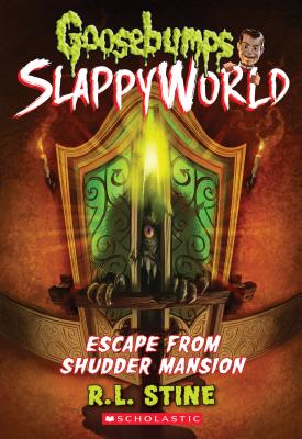 Escape from Shudder Mansion (Goosebumps Slappyworld #5), Volume 5 - R. L. Stine