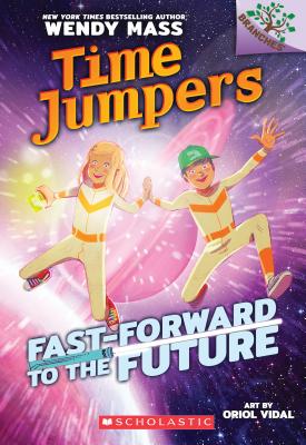 Fast-Forward to the Future: A Branches Book (Time Jumpers #3), Volume 3 - Wendy Mass