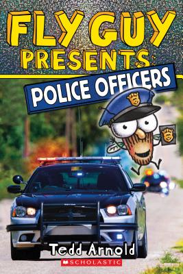 Fly Guy Presents: Police Officers (Scholastic Reader, Level 2), Volume 11 - Tedd Arnold