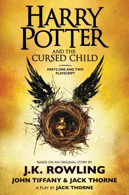 Harry Potter and the Cursed Child, Parts One and Two: The Official Playscript of the Original West End Production - J. K. Rowling