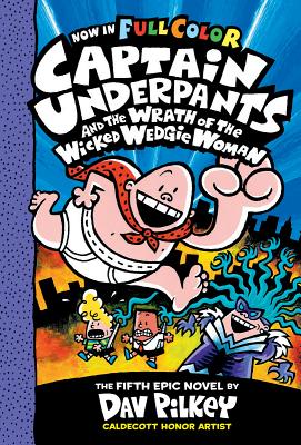Captain Underpants and the Wrath of the Wicked Wedgie Woman: Color Edition (Captain Underpants #5), Volume 5: Color Edition - Dav Pilkey