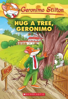 Hug a Tree, Geronimo (Geronimo Stilton #69), Volume 69 - Geronimo Stilton