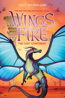 The Lost Continent (Wings of Fire, Book 11), Volume 11 - Tui T. Sutherland