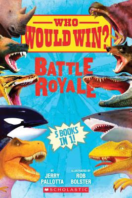 Who Would Win?: Battle Royale - Jerry Pallotta