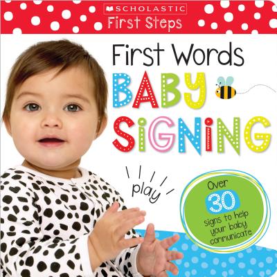 First Words Baby Signing: Scholastic Early Learners (My First) - Scholastic
