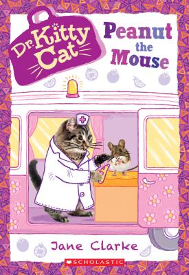 Peanut the Mouse (Dr. Kittycat #8), Volume 8 - Jane Clarke