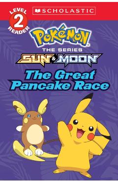 The Great Pancake Race (Pokmon: Scholastic Reader, Level 2) - Jeanette Lane