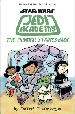 The Principal Strikes Back (Star Wars: Jedi Academy #6), Volume 6 - Jarrett J. Krosoczka