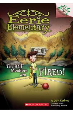 Poza produsului The Hall Monitors Are Fired!: A Branches Book (Eerie Elementary #8), Volume 8 - Jack Chabert