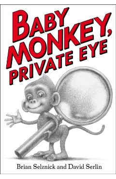 Baby Monkey, Private Eye - David Serlin