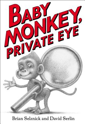 Baby Monkey, Private Eye - David Serlin