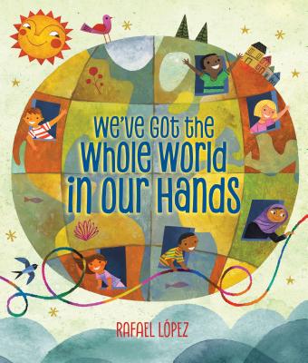 We've Got the Whole World in Our Hands - Rafael L�pez