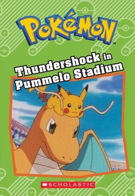 Thundershock in Pummelo Stadium (Pok�mon Classic Chapter Book #6) - Tracey West
