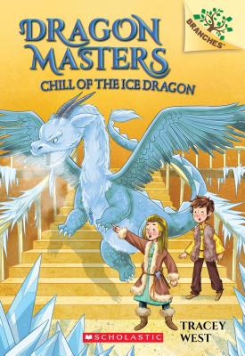 Chill of the Ice Dragon: A Branches Book (Dragon Masters #9), Volume 9 - Tracey West