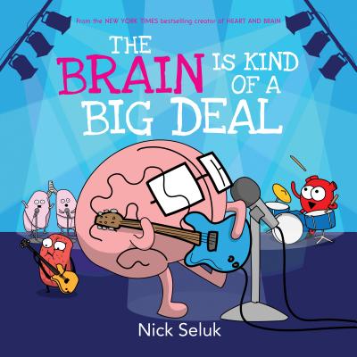 The Brain Is Kind of a Big Deal - Nick Seluk