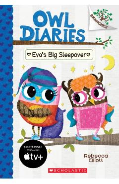 Eva's Big Sleepover: A Branches Book (Owl Diaries #9), Volume 9 - Rebecca Elliott