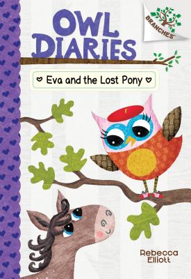Eva and the Lost Pony: A Branches Book (Owl Diaries #8), Volume 8 - Rebecca Elliott