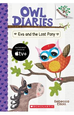 Eva and the Lost Pony: A Branches Book (Owl Diaries #8), Volume 8 - Rebecca Elliott