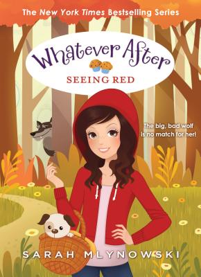 Seeing Red (Whatever After #12), Volume 12 - Sarah Mlynowski