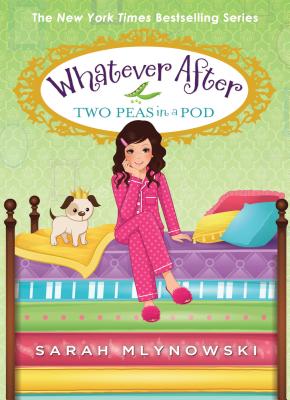 Two Peas in a Pod (Whatever After #11), Volume 11 - Sarah Mlynowski