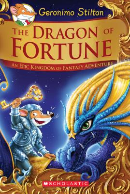 The Dragon of Fortune (Geronimo Stilton and the Kingdom of Fantasy: Special Edition #2), Volume 2: An Epic Kingdom of Fantasy Adventure - Geronimo Stilton