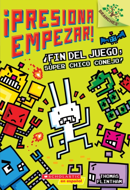 �presiona Empezar! #1: �fin del Juego, S�per Chico Conejo! (Game Over, Super Rabbit Boy!), Volume 1: Un Libro de la Serie Branches - Thomas Flintham
