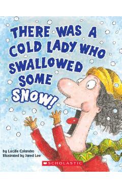 Poza produsului There Was a Cold Lady Who Swallowed Some Snow! (a Board Book) - Lucille Colandro
