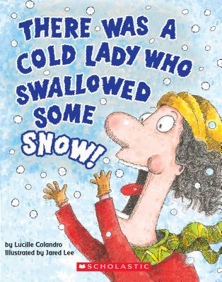 There Was a Cold Lady Who Swallowed Some Snow! (a Board Book) - Lucille Colandro