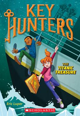 The Titanic Treasure (Key Hunters #5), Volume 5 - Eric Luper