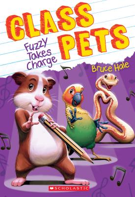 Fuzzy Takes Charge (Class Pets #2), Volume 2 - Bruce Hale