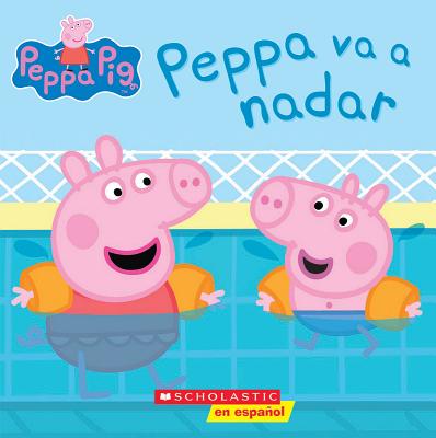 Peppa Pig: Peppa Va a Nadar (Peppa Goes Swimming) - Scholastic