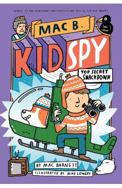 Top Secret Smackdown (Mac B., Kid Spy #3), Volume 3 - Mac Barnett