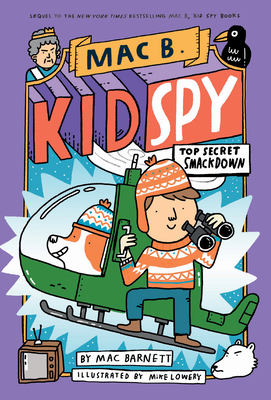 Top Secret Smackdown (Mac B., Kid Spy #3), Volume 3 - Mac Barnett