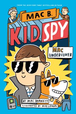 Mac Undercover (Mac B., Kid Spy #1) - Mac Barnett
