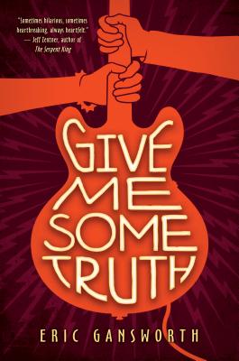 Give Me Some Truth - Eric Gansworth