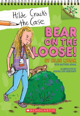 Bear on the Loose!: A Branches Book (Hilde Cracks the Case #2), Volume 2: A Branches Book - Hilde Lysiak