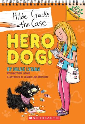 Hero Dog!: A Branches Book (Hilde Cracks the Case #1), Volume 1 - Hilde Lysiak