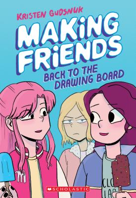 Making Friends: Back to the Drawing Board (Making Friends #2), Volume 2 - Kristen Gudsnuk