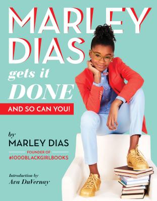 Marley Dias Gets It Done: And So Can You! - Marley Dias
