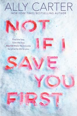 Not If I Save You First - Ally Carter