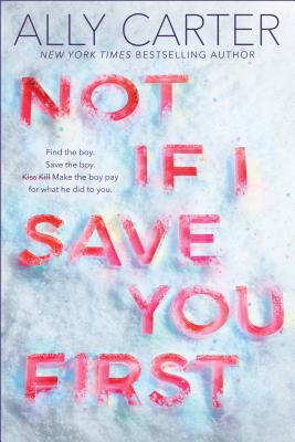 Not If I Save You First - Ally Carter