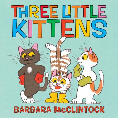 The Three Little Kittens - Barbara Mcclintock