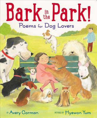 Bark in the Park!: Poems for Dog Lovers - Avery Corman