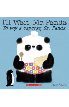 I'll Wait, Mr. Panda / Yo Voy a Esperar, Sr. Panda (Bilingual) - Steve Antony