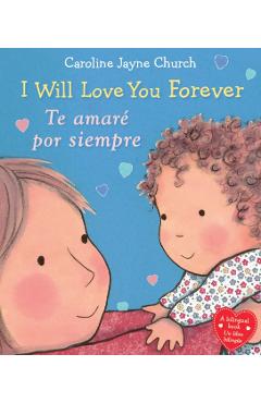 I Will Love You Forever / Te Amar Por Siempre (Bilingual) - Caroline Jayne Church