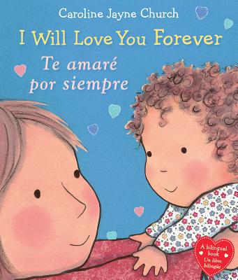 I Will Love You Forever / Te Amar� Por Siempre (Bilingual) - Caroline Jayne Church