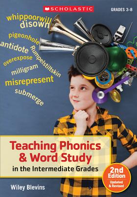 Teaching Phonics & Word Study in the Intermediate Grades - Wiley Blevins