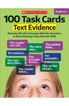 100 Task Cards: Text Evidence: Reproducible Mini-Passages with Key Questions to Boost Reading Comprehension Skills - Scholastic Teaching Resources