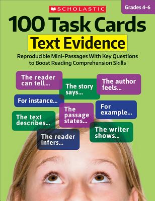 100 Task Cards: Text Evidence: Reproducible Mini-Passages with Key Questions to Boost Reading Comprehension Skills - Scholastic Teaching Resources