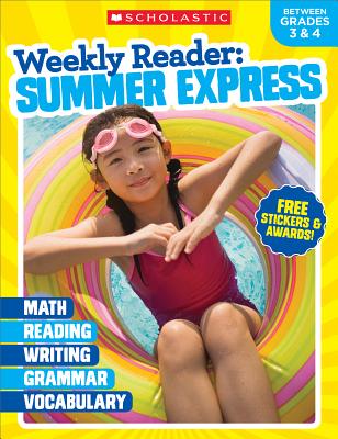 Weekly Reader: Summer Express (Between Grades 3 & 4) Workbook - Scholastic Teaching Resources